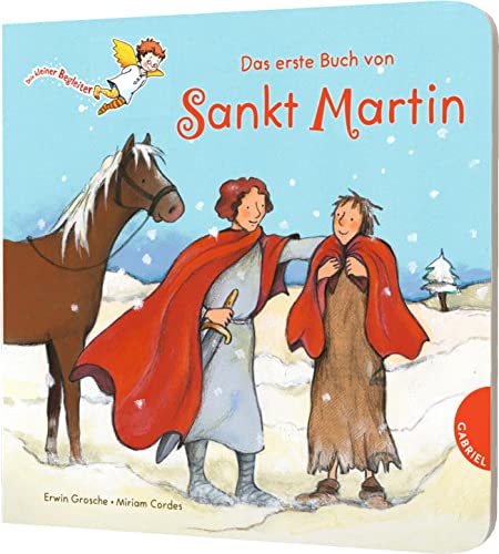 Dein kleiner Begleiter: Das erste Buch von Sankt Martin: Martinslegende als Bilderbuch (Dein kleiner Begleiter: Dein kleiner Begleiter entdeckt mit dir die Welt) Dein kleiner Begleiter: Das erste Buch von Sankt Martin: Martinslegende als Bilderbuch (Dein kleiner Begleiter: Dein kleiner Begleiter entdeckt mit dir die Welt)