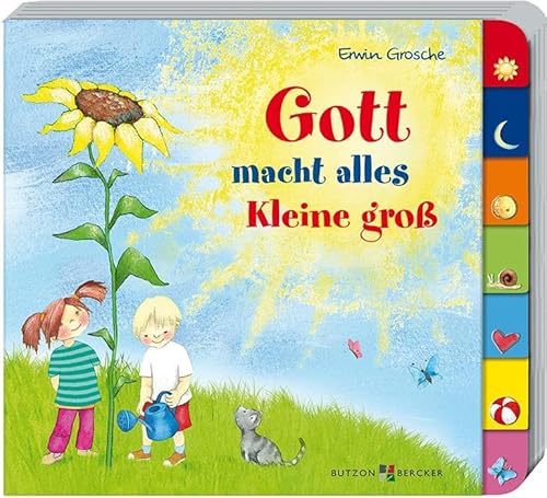 Gott macht alles Kleine groß (Pappbilderbücher)