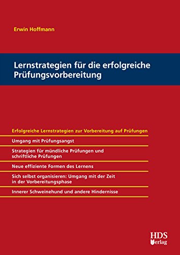 Lernstrategien für die erfolgreiche Prüfungsvorbereitung: Erfolgreiche Lernstrategien zur Vorbereitung auf Prüfungen