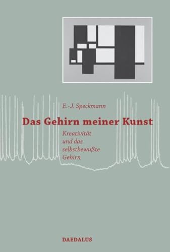 Das Gehirn meiner Kunst: Kreativität und das selbstbewußte Gehirn