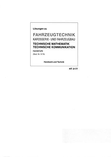 Lösungen Fahrzeugtechnik Karosserie- und Fahrzeugbau Technische Mathematik und Technische Kommunikation Fachstufe von Verlag Handwerk und Technik