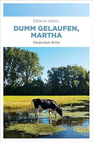 Dumm gelaufen, Martha: Niederrhein Krimi