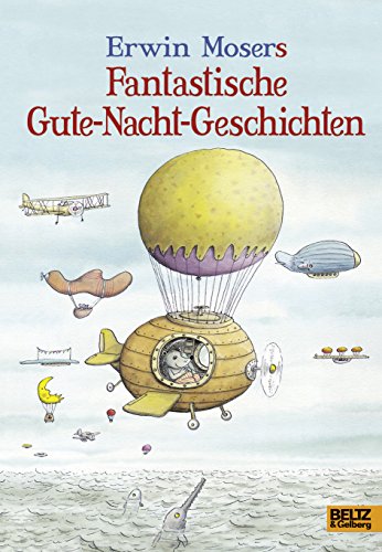 Erwin Mosers fantastische Gute-Nacht-Geschichten: 88 Geschichten