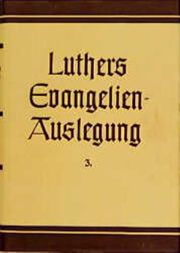 Dr. Martin Luthers Evangelienauslegung: Das Markus- und Lukas-Evangelium: Markus 1-13; Lukas 3-21: Bd 3 (Raabe,samtliche Werke)
