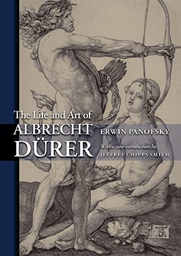 The Life and Art of Albrecht Durer (PRINCETON CLASSIC EDITIONS)