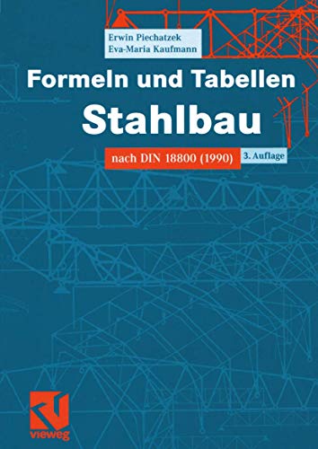 Formeln und Tabellen Stahlbau: Nach DIN 18800 (1990) (German Edition) von Vieweg+Teubner Verlag