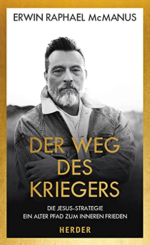 Der Weg des Kriegers: Die Jesus-Strategie: Ein alter Pfad zum inneren Frieden