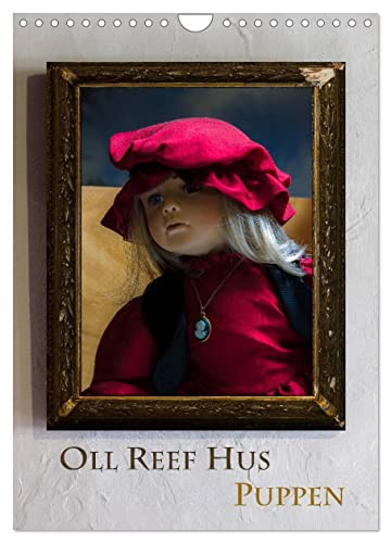Oll Reef Hus – Puppen (Wandkalender 2024 DIN A4 hoch), CALVENDO Monatskalender