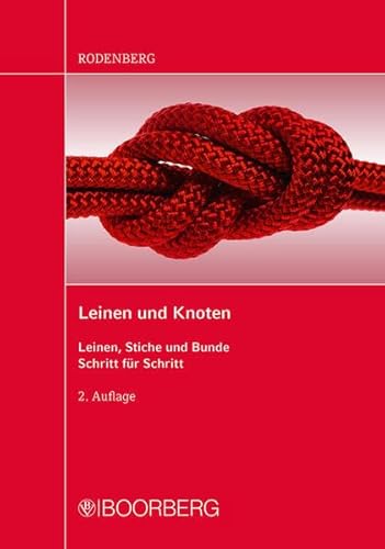 Leinen und Knoten: Leinen, Stiche und Bunde Schritt für Schritt