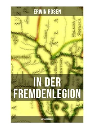 In der Fremdenlegion (Autobiographie) von Musaicum Books