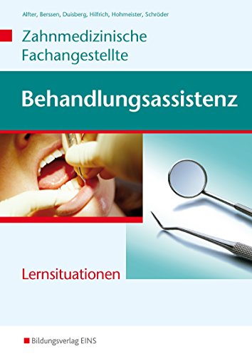 Behandlungsassistenz - Zahnmedizinische Fachangestellte: Lernsituationen