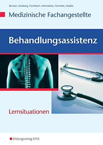Behandlungsassistenz - Medizinische Fachangestellte: Lernsituationen von Bildungsverlag Eins GmbH