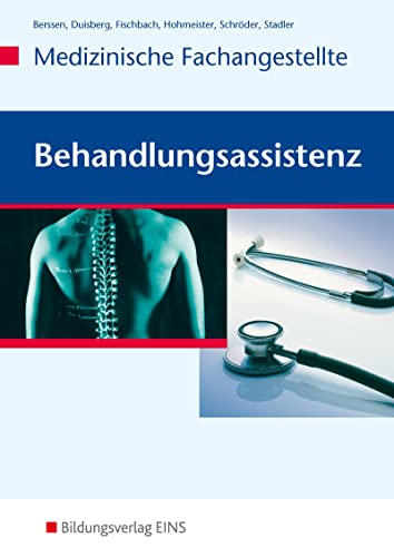 Medizinische Fachangestellte. Behandlungsassistenz von Bildungsverlag Eins GmbH
