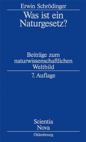 Was ist ein Naturgesetz?: Beiträge zum naturwissenschaftlichen Weltbild (Scientia Nova) von Oldenbourg Wissensch.Vlg