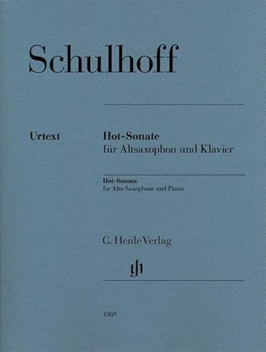 Hot-Sonate für Altsaxophon und Klavier: Altsaxophon und Klavier;Blasinstrumente; (G. Henle Urtext-Ausgabe)