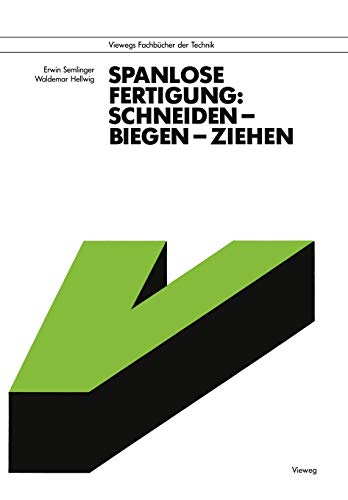 Spanlose Fertigung: Schneiden - Biegen - Ziehen (Viewegs Fachbücher der Technik) (German Edition)