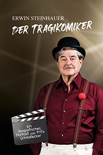 Erwin Steinhauer - Der Tragikomiker: ein biografisches Portrait von Ueberreuter, Carl Verlag