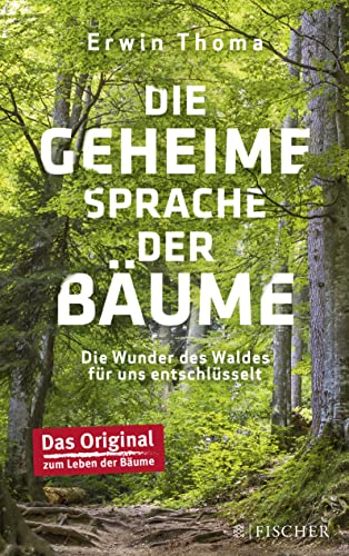 Die geheime Sprache der Bäume: Die Wunder des Waldes für uns entschlüsselt von FISCHERVERLAGE