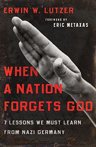 When a Nation Forgets God: 7 Lessons We Must Learn from Nazi Germany von Moody Publishers