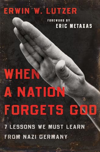 When a Nation Forgets God: 7 Lessons We Must Learn from Nazi Germany von Moody Publishers