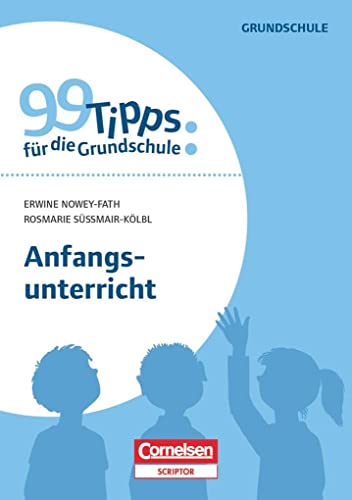 99 Tipps für die Grundschule: Anfangsunterricht: Anfangsunterricht - Buch 99 Tipps für die Grundschule: Anfangsunterricht: Anfangsunterricht - Buch