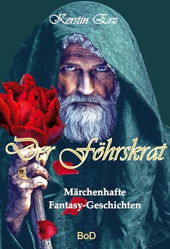Der Föhrskrat: Märchenhafte Fantasy-Geschichten für Jugendliche und Erwachsene