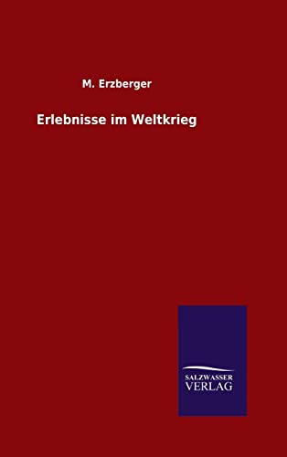 Erlebnisse im Weltkrieg von Salzwasser-Verlag GmbH