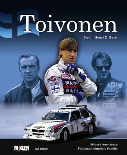 Toivonen - Pauli, Henri & Harri: Finnlands schnellste Familie/Finland's fastest family [Hardcover] Klein, Reinhard and Illoinen, Esa [Hardcover] Klein, Reinhard and Illoinen, Esa von McKlein Media GmbH & Co.