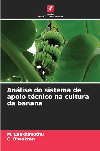Análise do sistema de apoio técnico na cultura da banana von Edições Nosso Conhecimento