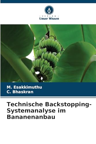 Technische Backstopping-Systemanalyse im Bananenanbau: DE von Verlag Unser Wissen