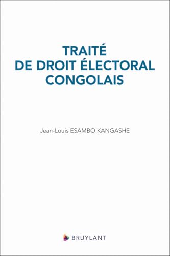 Traité de droit électoral congolais Traité de droit électoral congolais von BRUYLANT