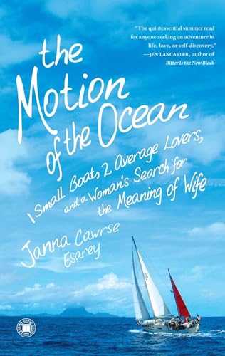 The Motion of the Ocean: 1 Small Boat, 2 Average Lovers, and a Woman's Search for the Meaning of Wife