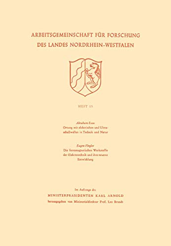 Ortung mit elektrischen und Ultraschallwellen in Technik und Natur. Die ferromagnetischen Werkstoffe der Elektrotechnik und ihre neueste Entwicklung . ... des Landes Nordrhein-Westfalen, 15, Band 15) von VS Verlag für Sozialwissenschaften
