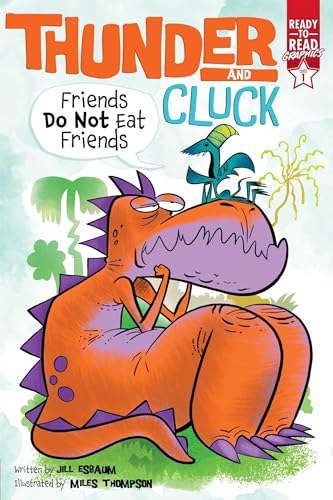 Friends Do Not Eat Friends: Ready-to-Read Graphics Level 1 (Thunder and Cluck, Band 1)