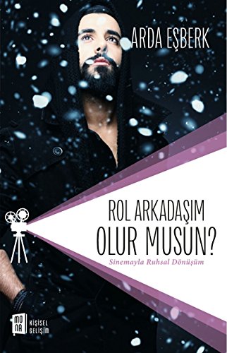 Rol Arkadasim Olur Musun: Sinemayla Ruhsal Dönüşüm Rol Arkadasim Olur Musun: Sinemayla Ruhsal Dönüşüm von Mona Kitap