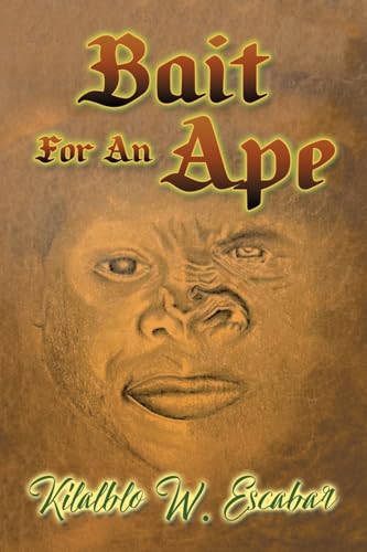 Bait For An Ape Bait For An Ape von Writers Republic LLC