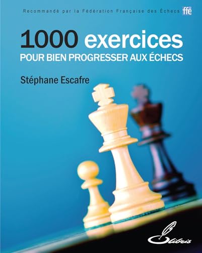 1000 exercices pour bien progresser aux échecs von OLIBRIS