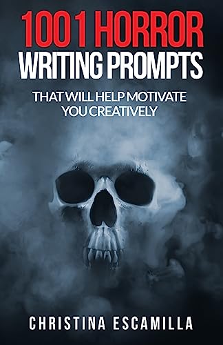 1001 Horror Writing Prompts: That Will Help Motivate You Creatively von CREATESPACE