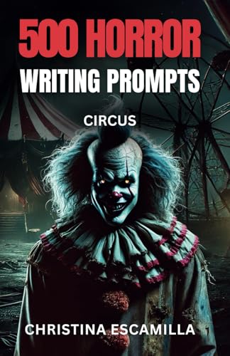 500 Horror Writing Prompts: Circus von Independently published