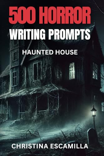 500 Horror Writing Prompts: Haunted House von Independently published