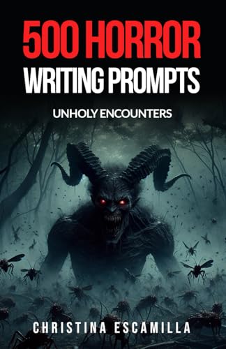 500 Horror Writing Prompts: Unholy Encounters von Independently published