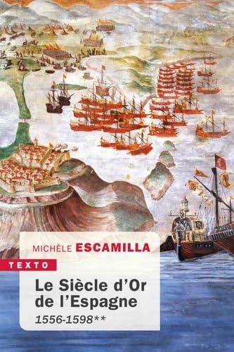 Le siècle d'or de l'Espagne **: 1556-1598