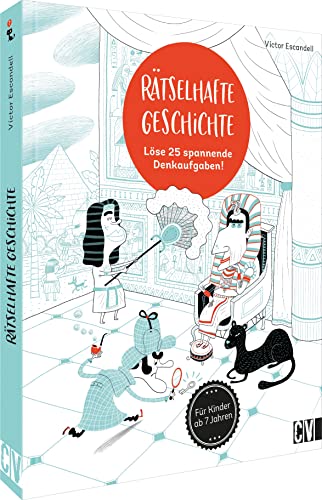 Geschichte für Kinder – Rätselhafte Geschichte: Löse 25 spannende Denkaufgaben von Christophorus Verlag