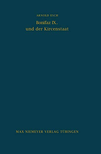 Bonifaz IX. und der Kirchenstaat (Bibliothek des Deutschen Historischen Instituts in Rom, 29, Band 29) von de Gruyter
