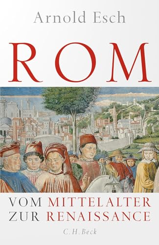 Rom: Vom Mittelalter zur Renaissance von C.H.Beck