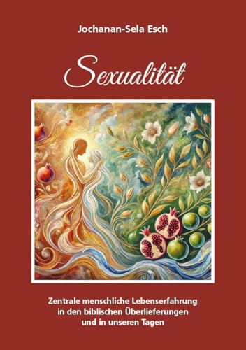 Sexualität: Zentrale menschliche Lebenserfahrung in den biblischen Überlieferungen und in unseren Tagen Sexualität: Zentrale menschliche Lebenserfahrung in den biblischen Überlieferungen und in unseren Tagen von Westarp BookOnDemand