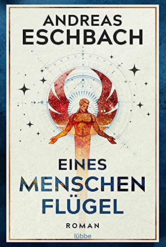 Eines Menschen Flügel: Roman