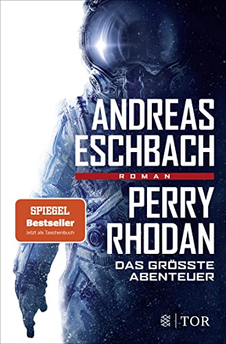 Perry Rhodan - Das größte Abenteuer: Roman Perry Rhodan - Das größte Abenteuer: Roman