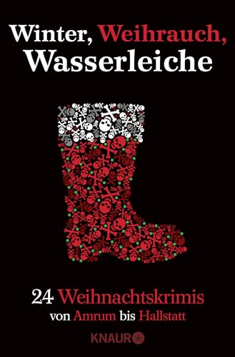 Winter, Weihrauch, Wasserleiche: 24 Weihnachtskrimis - Von Amrum bis Hallstatt