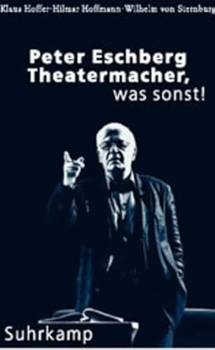 Theatermacher, was sonst!